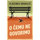 O ČEMU NE GOVORIMO - Slavenka Drakulić