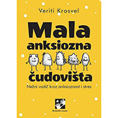 Mala anksiozna čudovišta: nežni vodič kroz anksioznost i stres