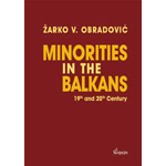 MINORITIES IN THE BALKANS: 19TH AND 20TH CENTURY - Жарко В. Обрадовић